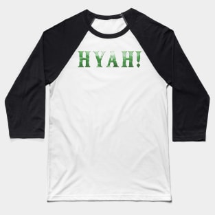 Hyah! Baseball T-Shirt